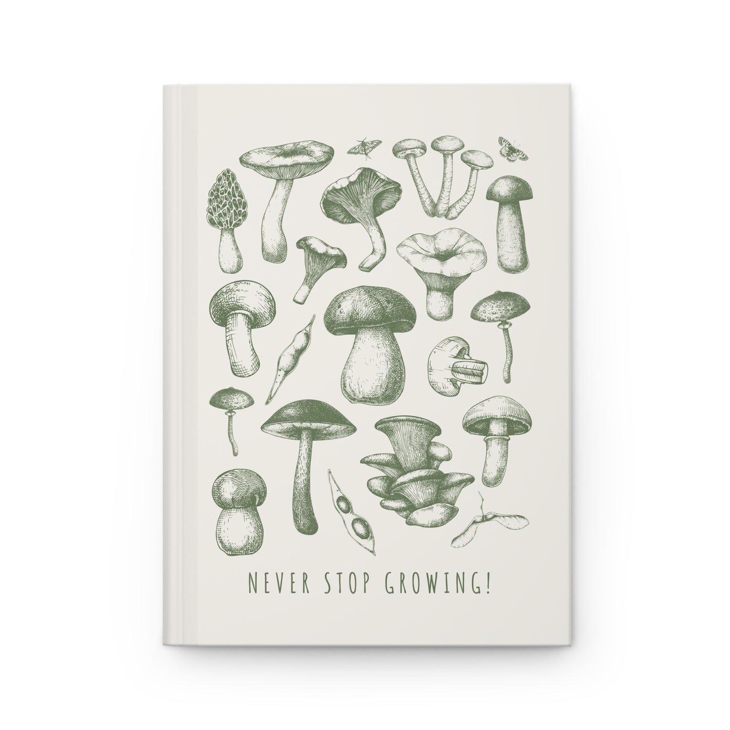 Hardcover Journal - Never Stop Growing Mushroom Design
