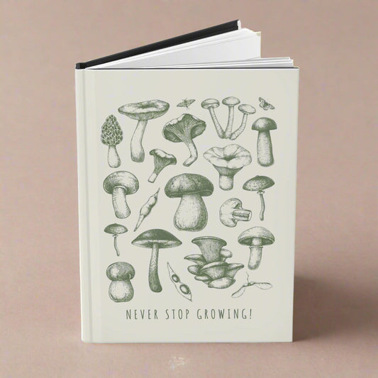 Hardcover Journal - Never Stop Growing Mushroom Design