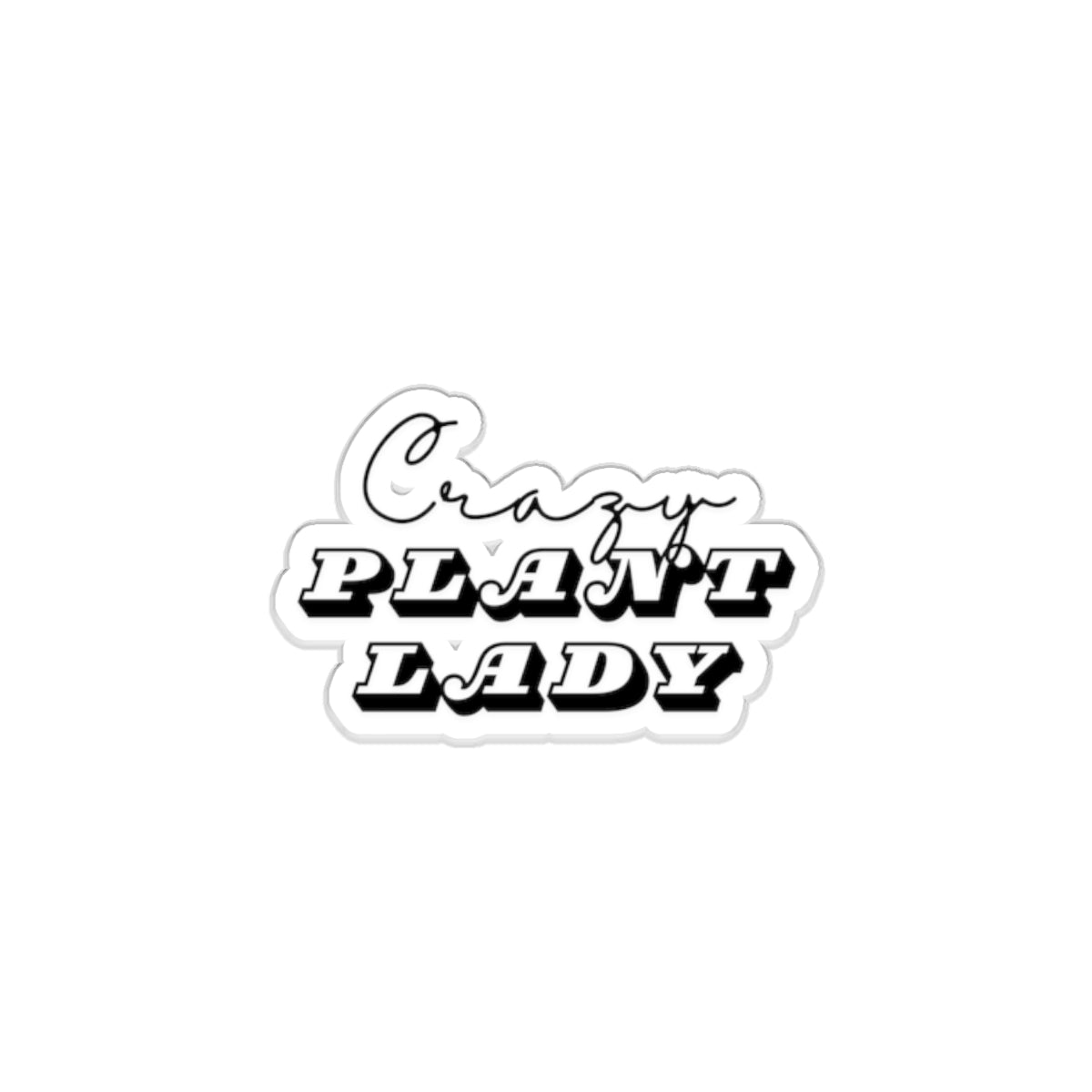 Crazy plant lady sticker